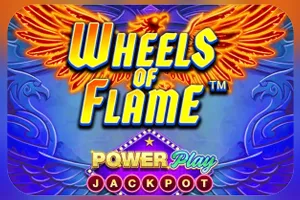 Wheels of Flame™ PowerPlay Jackpot - TURBOBET168